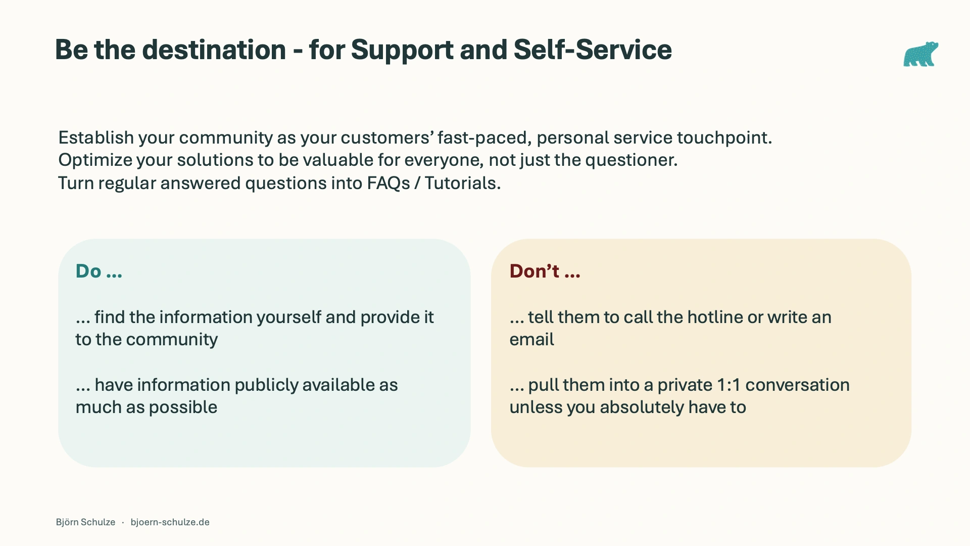 Support and self-service guidance: provide useful public solutions and reusable FAQs, rather than redirecting users to private support channels.